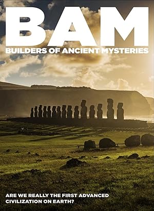 BAM: Builders of the Ancient Mysteries