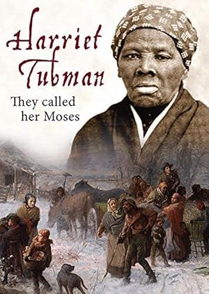 Harriet Tubman: They Called Her Moses