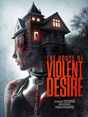 The House of Violent Desire