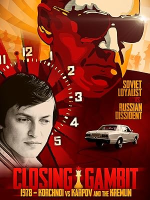 Closing Gambit: 1978 Korchnoi versus Karpov and the Kremlin