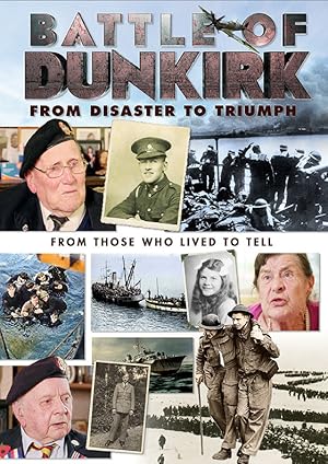 Battle of Dunkirk: From Disaster to Triumph