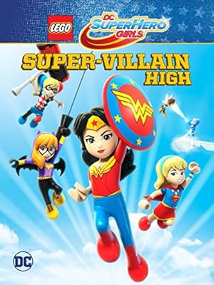 LEGO DC Super Hero Girls: Super-Villain High