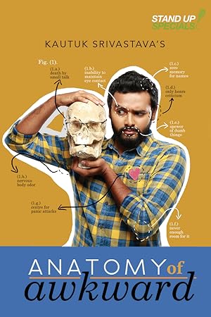 Kautuk Srivastava : Anatomy Of Awkward