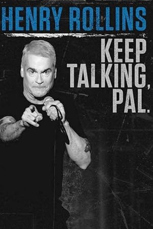 Henry Rollins: Keep Talking, Pal.