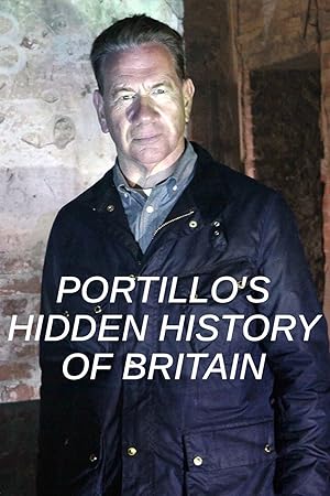 Portillo's Hidden History of Britain