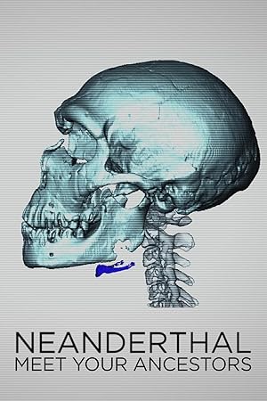 Neanderthals - Meet Your Ancestors