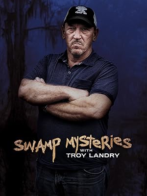 Swamp Mysteries with Troy Landry