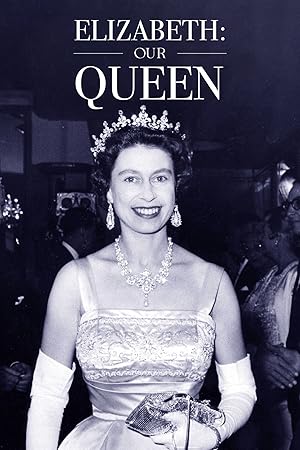 Elizabeth: Our Queen