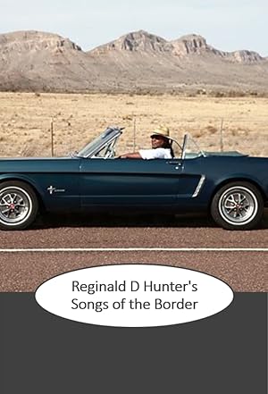 Reginald D. Hunter's Songs of the Border