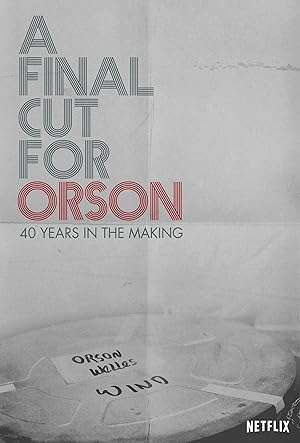 A Final Cut for Orson: 40 Years in the Making