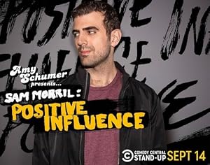 Sam Morril: Positive Influence