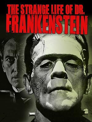 The Strange Life of Dr. Frankenstein