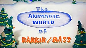 The Animagic World of Rankin/Bass