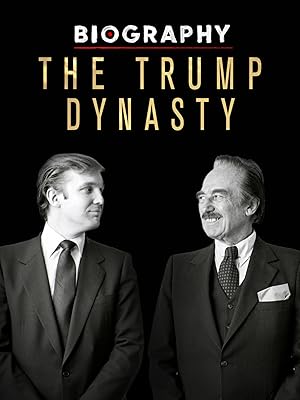 Biography: The Trump Dynasty