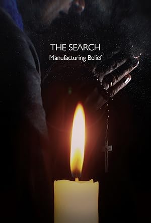 The Search - Manufacturing Belief