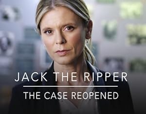 Jack the Ripper : The Case Reopened