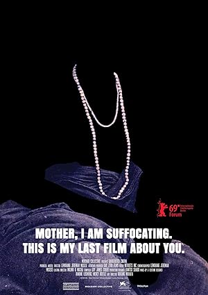 Mother, I Am Suffocating. This Is My Last Film About You.