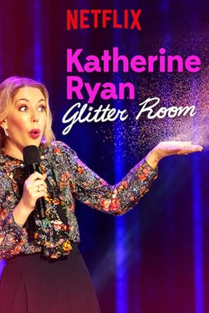 Katherine Ryan: Glitter Room