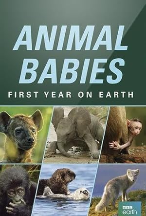 Animal Babies: First Year On Earth