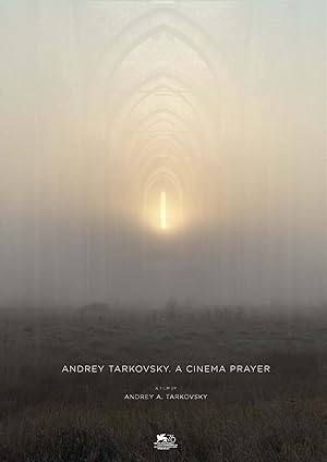 Andrey Tarkovsky. A Cinema Prayer