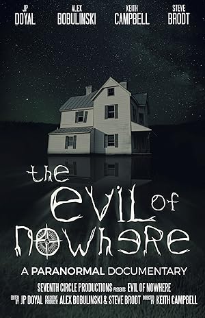 The Evil of Nowhere: A Paranormal Documentary