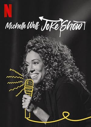 Michelle Wolf: Joke Show