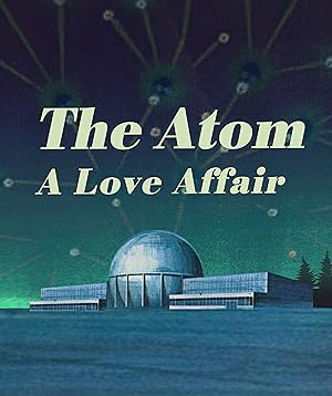 The Atom: A Love Affair