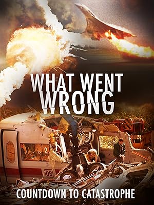 What Went Wrong: Countdown To Catastrophe