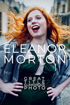 Eleanor Morton: Great Title, Glamorous Photo