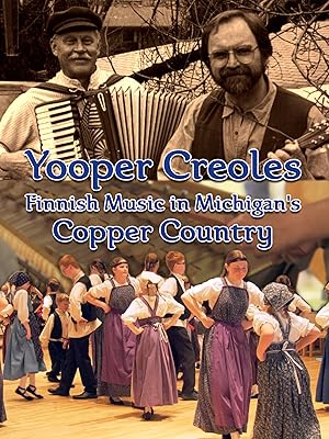 Yooper Creoles: Finnish Music in Michigan's Copper Country