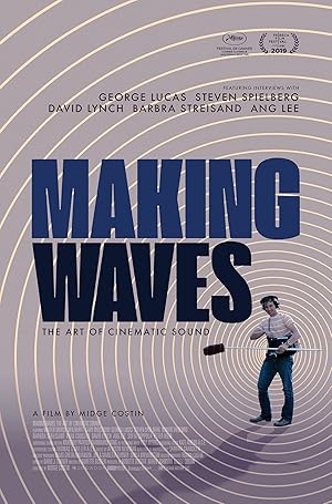 Making Waves: The Art of Cinematic Sound