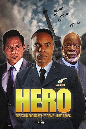 Hero: Inspired by the Extraordinary Life & Times of Mr. Ulric Cross