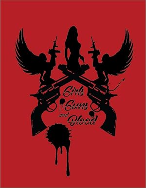 Girls Guns and Blood