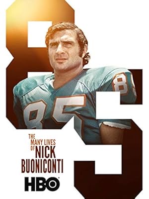 The Many Lives of Nick Buoniconti