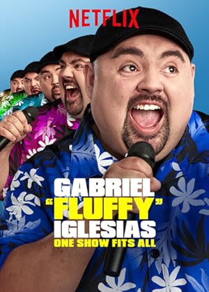 Gabriel "Fluffy" Iglesias: One Show Fits All