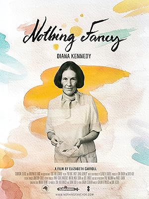 Diana Kennedy: Nothing Fancy