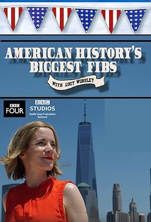 American History's Biggest Fibs with Lucy Worsley