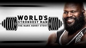 WWE: World's Strongest Man: The Mark Henry Story