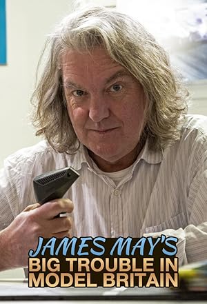 James May's Big Trouble in Model Britain