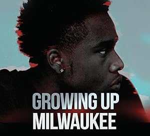 Growing Up Milwaukee