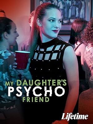 My Daughter's Psycho Friend