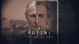 Putin: A Russian Spy Story