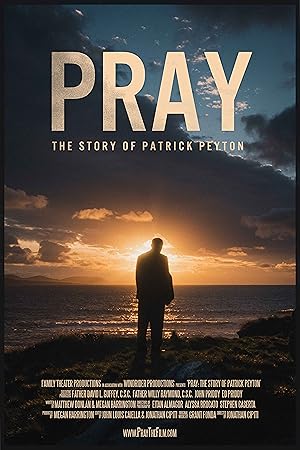 Pray: The Story of Patrick Peyton