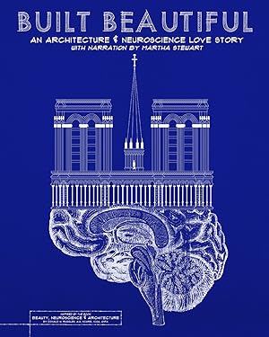 Built Beautiful: An Architecture and Neuroscience Love Story