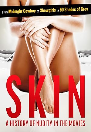 Skin: A History of Nudity in the Movies