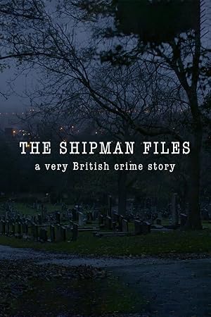 The Shipman Files: A Very British Crime Story