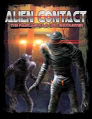 Alien Contact: The Pascagoula UFO Encounter