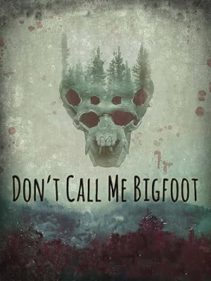 Don't Call Me Bigfoot