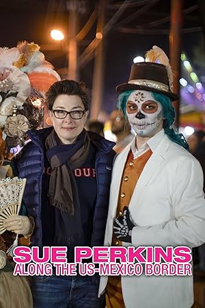 Sue Perkins: Along the US–Mexico Border