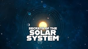 Secrets of the Solar System